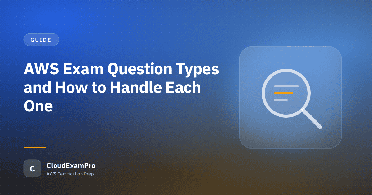 AWS Exam Question Types and How to Handle Each One