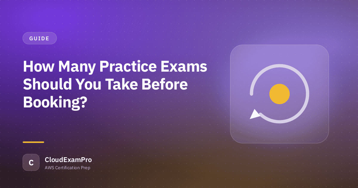 How Many Practice Exams Should You Take Before Booking?