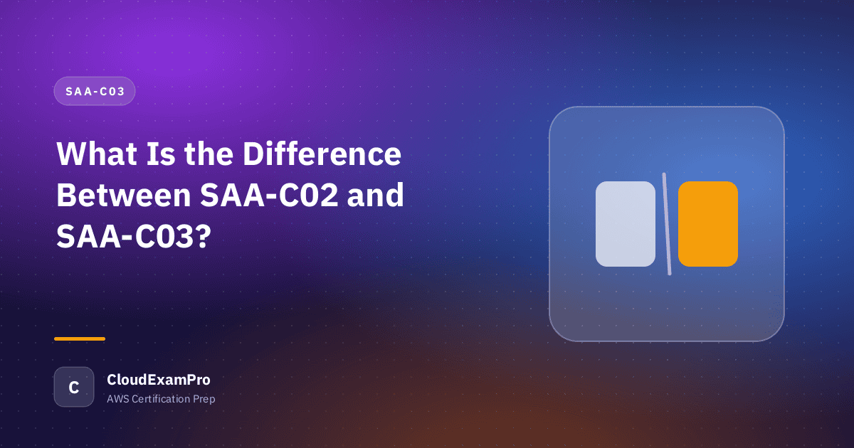 What Is the Difference Between SAA-C02 and SAA-C03?
