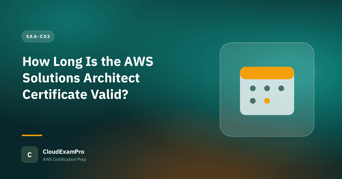 How Long Is the AWS Solutions Architect Certificate Valid?