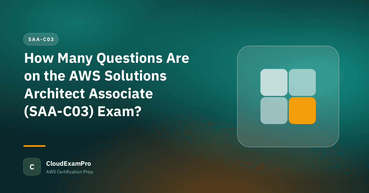 How Many Questions Are on the AWS Solutions Architect Associate (SAA-C03) Exam?