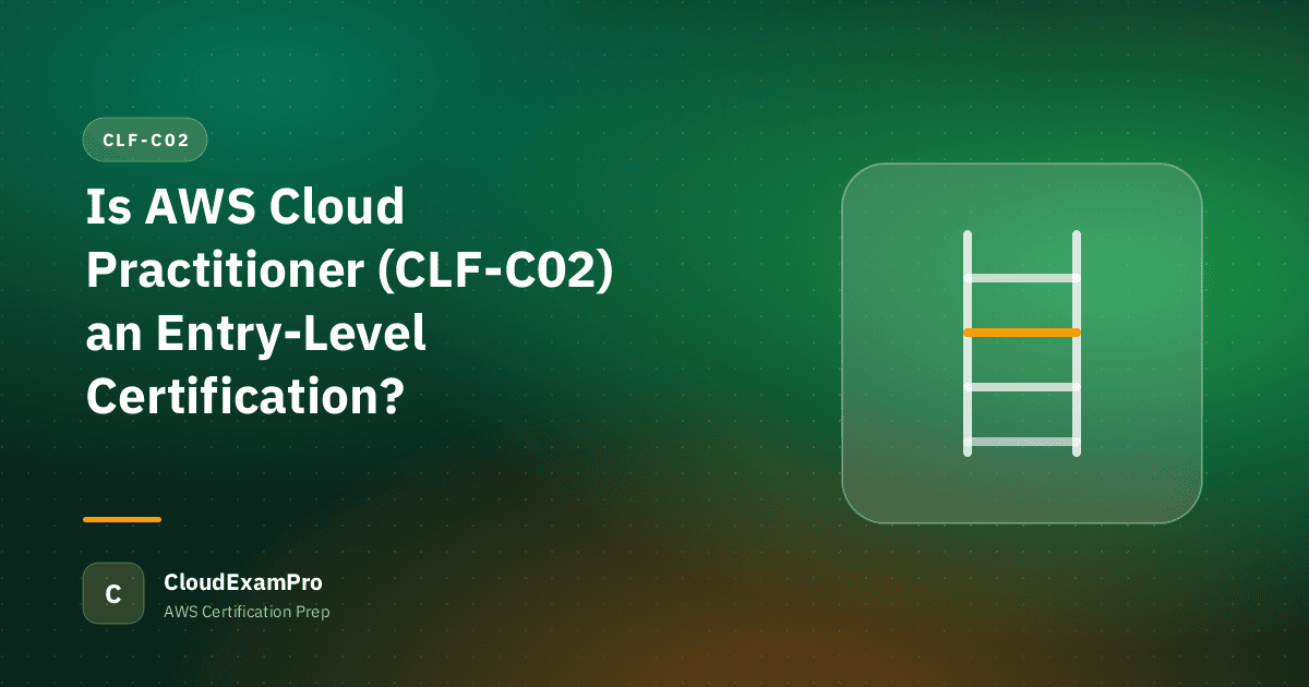 Is AWS Cloud Practitioner (CLF-C02) an Entry-Level Certification?