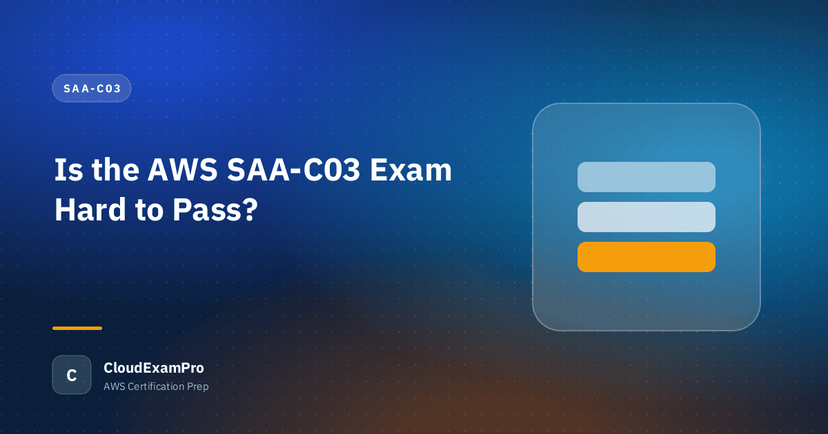 Is the AWS SAA-C03 Exam Hard to Pass?