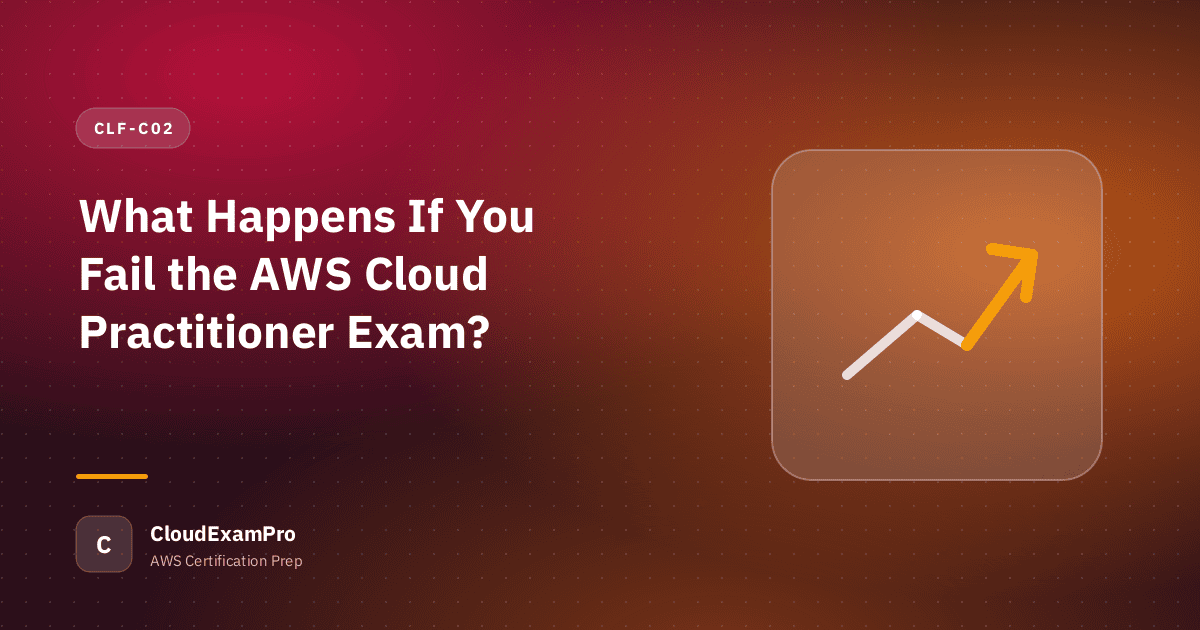 What Happens If You Fail the AWS Cloud Practitioner Exam?